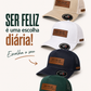 Boné Maderite Ser Feliz É Uma Escolha Diária